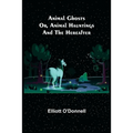 Animal Ghosts; Or, Animal Hauntings and the Hereafter
