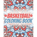 Basketball Coloring Book: Laugh Love Motivational and Inspirational Sayings Coloring Book for Adults (Basketball Lovers)