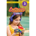 Autismo: Entiende tu mente y tu cuerpo (Lectores atractivos, nivel 3)