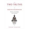 The Two Truths in Indian Buddhism: Reality, Knowledge, and Freedom