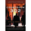 Courtroom 302: A Year Behind the Scenes in an American Criminal Courthouse