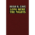 Long Were the Nights: The Saga of PT Squadron X in the Solomons