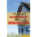 Ihr Weg zu mehr Rente mit Immobilien