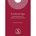El anillo de Giges. Una introducción a la tradición central de la ética: Una introducción a la tradición central de la ética