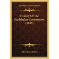 History Of The Studebaker Corporation (1835)