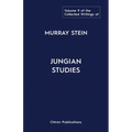 The Collected Writings of Murray Stein: Volume 9: Jungian Studies