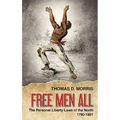Free Men All: The Personal Liberty Laws of the North 1780-1861