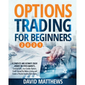 Options Trading for Beginners 2021: A Complete and Ultimate Crash Course on Stock Markets, Covered Calls, Iron Condor Options, Credit Spread for Make