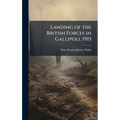 Landing of the British Forces in Gallipoli, 1915