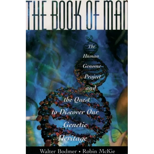 The Book of Man: The Human Genome Project and the Quest to Discover Our Genetic Heritage
