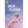 del Dolor a la Felicidad: Una historia que te atrapará el alma