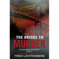 The Bridge to Murder (The Hank Reed Mystery Series, Book 4)