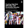 Treating High-Risk Offenders with Personality Disorder: What Can Work When Prison Doesn't