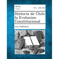 Historia de Chile la Evolucion Constitucional