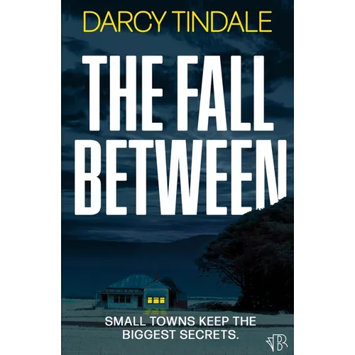 The Fall Between: An atmospheric and gripping rural noir thriller