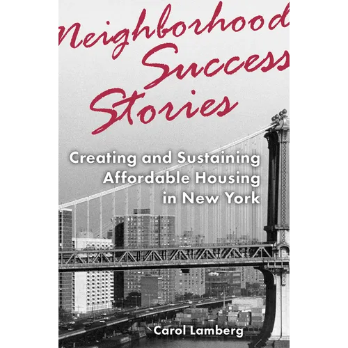 Neighborhood Success Stories: Creating and Sustaining Affordable Housing in New York