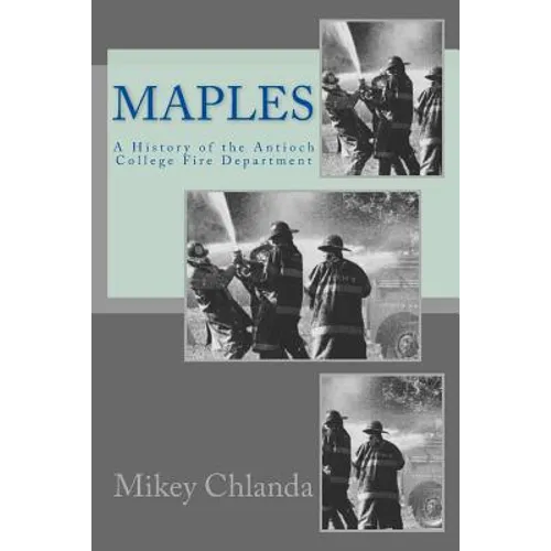 Maples: A History of the Antioch College Fire Department