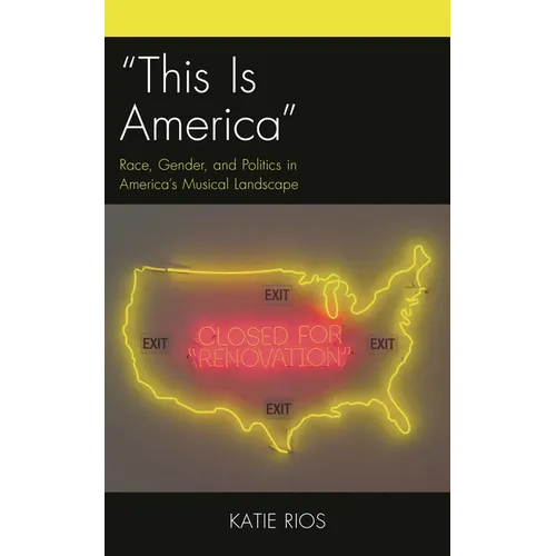 "This Is America": Race, Gender, and Politics in America's Musical Landscape