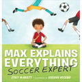 Max Explains Everything: Soccer Expert