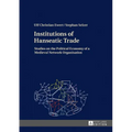 Institutions of Hanseatic Trade: Studies on the Political Economy of a Medieval Network Organisation