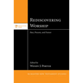 Rediscovering Worship: Past, Present, and Future