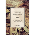 Finding the Father: in the story of the church