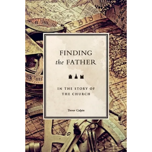 Finding the Father: in the story of the church