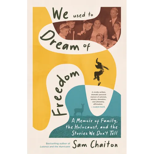 We Used to Dream of Freedom: A Memoir of Family, the Holocaust, and the Stories We Don't Tell