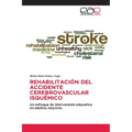 Rehabilitación del Accidente Cerebrovascular Isquémico