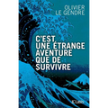 C'est une étrange aventure que de survivre