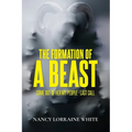 The Formation Of A Beast: Come Out Of Her My People- Last Call