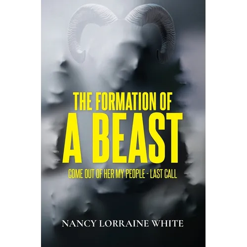 The Formation Of A Beast: Come Out Of Her My People- Last Call