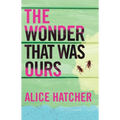 The Wonder That Was Ours