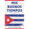 Mis Buenos Tiempos: Memorias de Estudiante