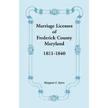 Marriage Licenses of Frederick County, Maryland: 1811-1840