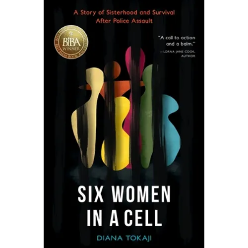 Six Women in a Cell: A Story of Sisterhood and Survival After Police Assault