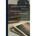 Annual Report / Police Department, City of New York.; 1914