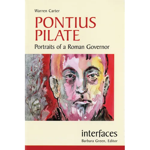 Pontius Pilate: Portraits of a Roman Governor