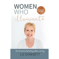 Women Who Illuminate- Liz Dowsett