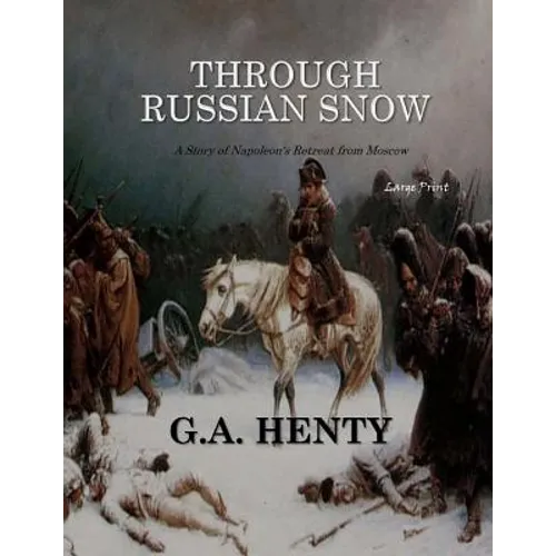 Through Russian Snows: Large Print