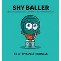 Shy Baller: A Basketball Story About Learning How To Ask For What You Want