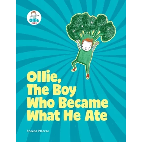 Ollie, The Boy Who Became What He Ate: Food Superhero Adventures good for babies, toddlers, young kids teaching about healthy foods, veggies, fruit -