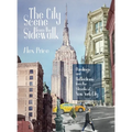 The City Scene from the Sidewalk: Paintings and reflections from the streets of New York City