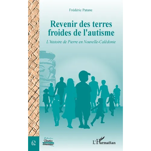Revenir des terres froides de l'autisme: L'histoire de Pierre en Nouvelle-Calédonie