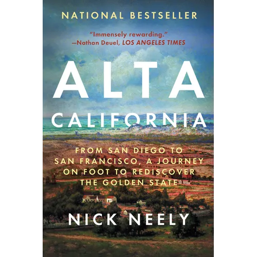 Alta California: From San Diego to San Francisco, a Journey on Foot to Rediscover the Golden State