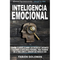 Inteligencia Emocional: Domina Tu Mente, Elimina Las Creencias Limitantes Y Alcanza La Excelencia Personal, Para Triunfar En La Vida Como El Ganador Q