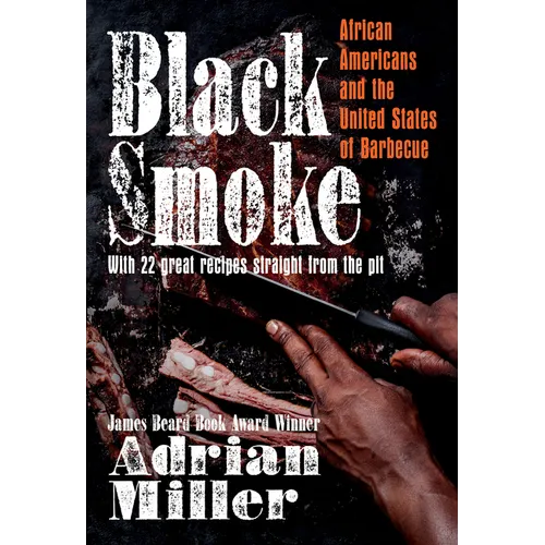 Black Smoke: African Americans and the United States of Barbecue