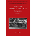 The Army Medical Services Campaigns Vol IV: Official History of the Second World War. North-West Europe
