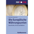 Die Europaische Wahrungsunion: Geschichte, Krise Und Reform