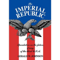 The Imperial Republic: Speculation on the Future, If Any, of the Third U.S.A.